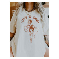 LETS GO GIRLS OVERSIZED GRAPHIC TEE / T-SHIRT-[Womens_Boutique]-[NFR]-[Rodeo_Fashion]-[Western_Style]-Calamity's LLC